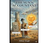 The Sun's Accountant: Patterns of Power and the Cosmos in an Age of Discovery
