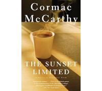The Sunset Limited: A Novel in Dramatic Form