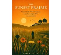 The Sunset Prairie: What Holds When Gardens Can No Longer Rely on Guarantees