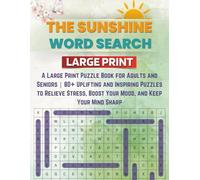 The Sunshine Word Search: A Large Print Puzzle Book for Adults and Seniors | 81 Themed Puzzles Filled with Positive and Uplifting Words for Hours of Relaxing, Brain-Boosting Fun