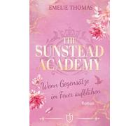 The Sunstead Academy 3: Wenn Gegensätze in Feuer aufblühen