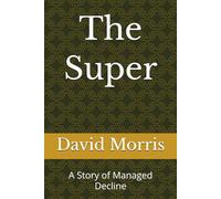 The Super: A Story of Managed Decline
