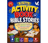 The Super Activity Book of Bible Stories: A Bible Homeschool Activity Book with Puzzles, Word Searches, Coloring Pages, Quizzes, and Bible Detective Challenges for Kids Ages 8-12