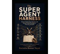 The Super Agent Harness: Harness Engineering, AI Layers, and Human-Guided Intelligence from First Principles