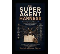 The Super Agent Harness: Harness Engineering, AI Layers, and Human-Guided Intelligence from First Principles