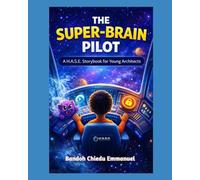 THE SUPER-BRAIN PILOT: A H.A.S.E. Storybook for Young Architects