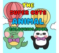 The Super Cute Animal Colouring Book: 500 Colouring Pages for Fun