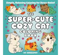 The Super-cute Cozy Cat Coloring Book: Simple, Relaxing Coloring for Stress-relief