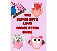 The Super Cute Love Cross Stitch Book