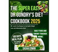 The Super Easy Dr Gundry's Diet Cookbook 2025: 90+ Lectin-Free Recipes for Gut Health, Weight Loss, and Inflammation Relief