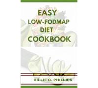THE SUPER EASY LOW-FODMAP DIET COOKBOOK