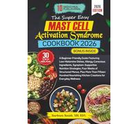 THE SUPER EASY MAST CELL ACTIVATION SYNDROME COOKBOOK 2026