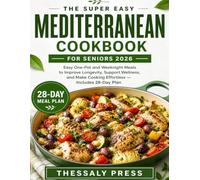 The Super Easy Mediterranean Cookbook for Seniors 2026