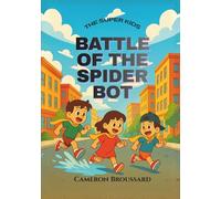 The Super Kids: Battle of the Spider Bot