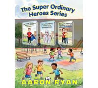 The Super Ordinary Heroes Series: 3 Books In One!