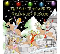 The Super Powered Reindeer Rescue