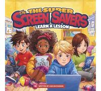 The Super Screen Savers Learn a Lesson: Why Being Kind is the Best Click