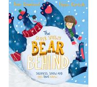 The Super Snowy Bear Behind: A larger-than-life story about telling the truth