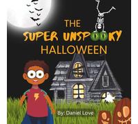 The Super Unspooky Halloween: A Halloween Book that Takes the "Spook" out of Halloween