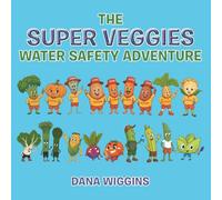 The Super Veggies Water Safety Adventure