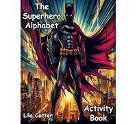 The Superhero Alphabet Activity Book