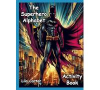 The Superhero Alphabet Activity Book