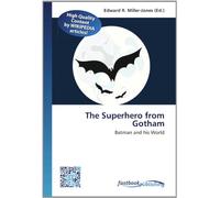 The Superhero from Gotham: Batman and his World