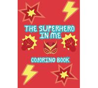The Superhero in Me: Color your Way to Superpower