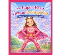 The Superhero Jesus Loving Kid