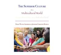 The Superior Culture in a Multicultural World: Bringing Heaven Culture into a Multicultural World