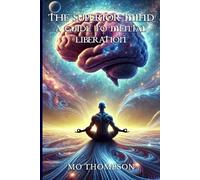 The Superior Mind: A Guide to Mental Liberation