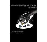 The Supernatural Quiz Book Season 5: 500 Questions and Answers on Supernat...