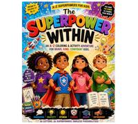THE SUPERPOWER WITHIN: An A-Z Coloring & Activity Adventure for Brave, Kind, Confident Kids