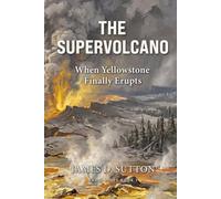 The Supervolcano: When Yellowstone Finally Erupts
