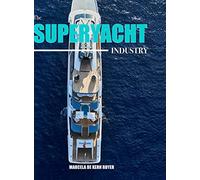 The Superyacht Industry: The state of the art yachting reference