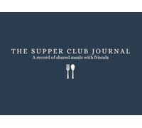 The Supper Club Journal: A record of shared meals with friends - Navy Color Edition