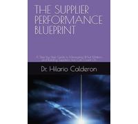 THE SUPPLIER PERFORMANCE BLUEPRINT: A Step-by-Step Guide to Measuring What Matters and Building Suppliers You Can Count On: 3