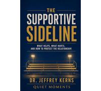 The Supportive Sideline: What Helps, What Hurts, and How to Protect the Relationship