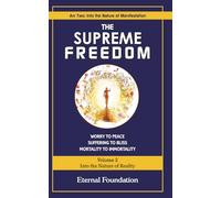 The Supreme Freedom: Volume 2 - Into the Nature of Reality