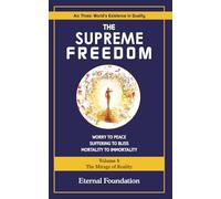 The Supreme Freedom: Volume 4 - The Mirage of Reality