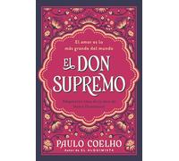 The Supreme Gift/ El don supremo: El amor es lo más grande del mundo / Love Is the Greatest Thing in the World