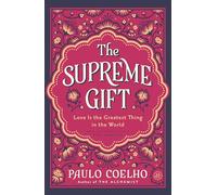 The Supreme Gift: Love Is the Greatest Thing in the World