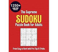 The Supreme Sudoku Puzzle Book for Adults: A Giant Book of 1250+ Large Print Puzzles from Easy to Hard with Pro Tips & Tricks to Solve Any Puzzle