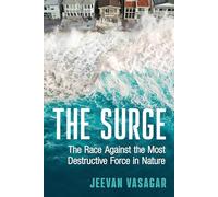 The Surge: The Race Against the Most Destructive Force in Nature