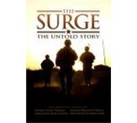 The Surge the Untold Story (General David Petraeus; General Raymond Odierno; Ambassador Ryan Crocker; General Nasier
