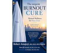 The surgeon BURNOUT CURE: Mental Wellness for busy Lives
