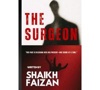 THE SURGEON: HIS PAST IS BLEEDING INTO HIS PRESENT - ONE CRIME AT A TIME
