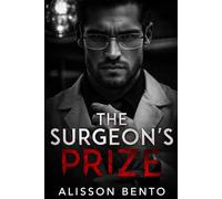 The Surgeon’s Prize: A Medical Dark Thriller Romance