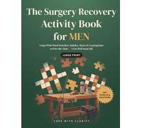 The Surgery Recovery Activity Book for Men: Large Print Word Searches, Sudoku, Mazes & Cryptograms to Pass the Time - A Get Well Soon Gift