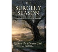 The Surgery Season: A 60-Day Guided Journal for Women Recovering from Major Surgery